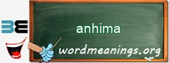 WordMeaning blackboard for anhima